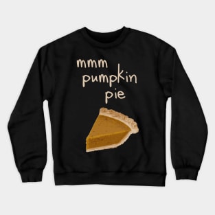 Funny  Thanksgiving Pumpkin Pie Crewneck Sweatshirt